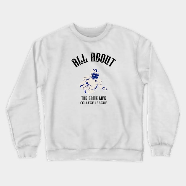 All About The Game Life Crewneck Sweatshirt by Mads' Store